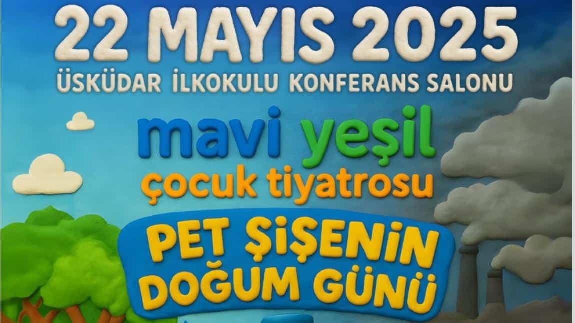 Mavi-Yeşil Proje Kapsamında Özel Olarak Hazırlanan Tiyatro Oyunumuz Sahnede